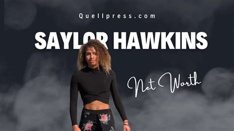 saylor hawkins net worth|Saylor Hawkins: Wiki, Bio, Ethnicity, Net Worth 2024, Age,。